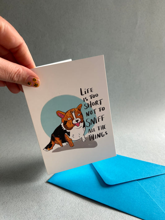 Life Is Too Short Not To Sniff All The Things Greeting Card