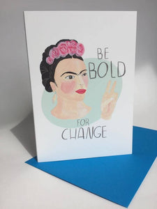 Frida Kahlo Greetings Card - Be Bold For Change - Motivational, Empowering, Feminism, Illustrated Card, Girl Power, Feminist Card - Fernandes Makes