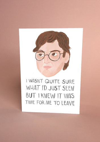 Louis Theroux A6 Greetings Card -  I'm Not Sure What I'd Just Seen But I knew It Was Time To Leave - Celebrity Portrait, Card with Text - Fernandes Makes
