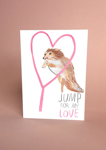 Jump For My Love Greetings Card - Funny Cute Dog Card, Animal Illustration, Lassie, Love Heart Card, Romantic, Valentine's Day, Blank - Fernandes Makes