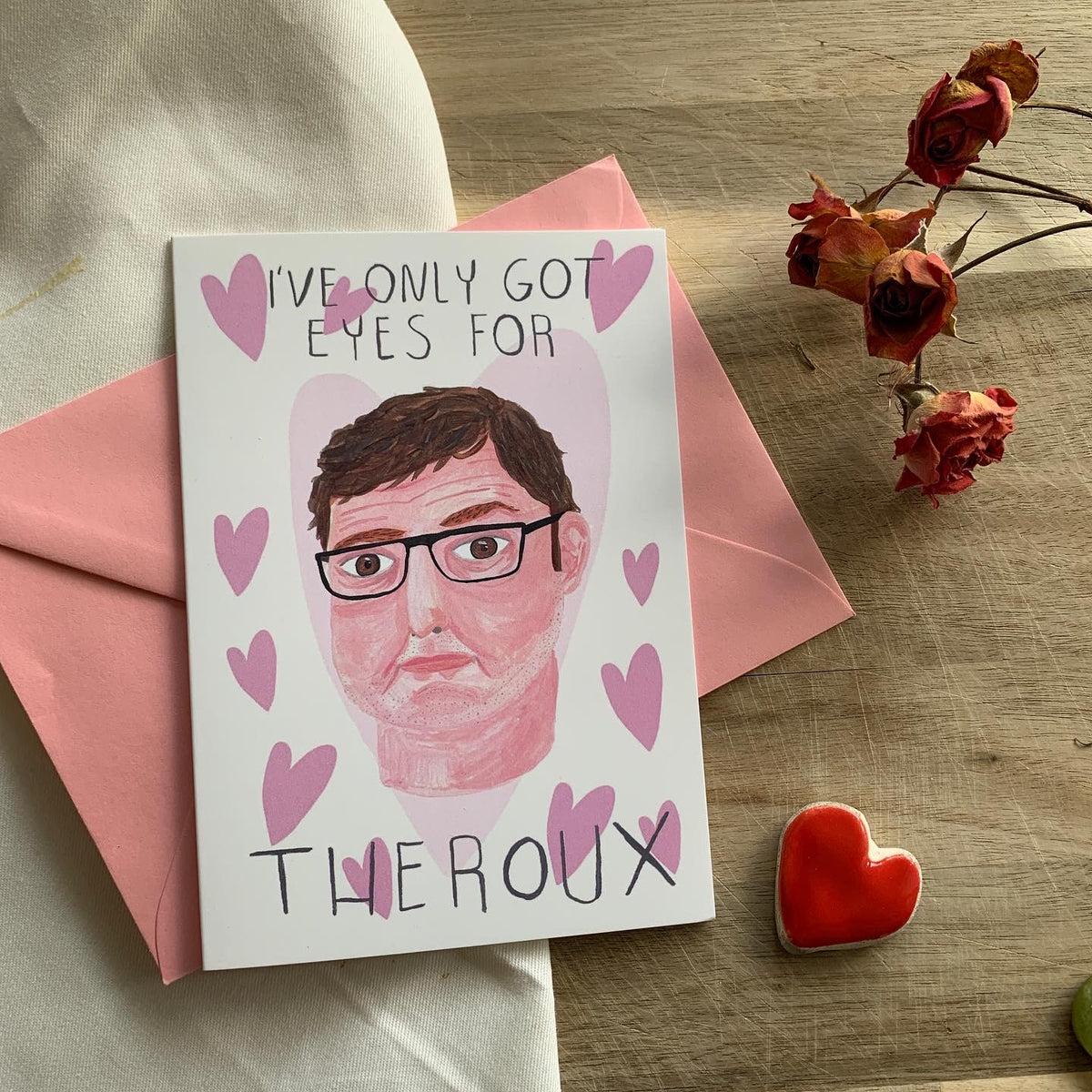 I've Only Got Eyes For Theroux Greeting Card