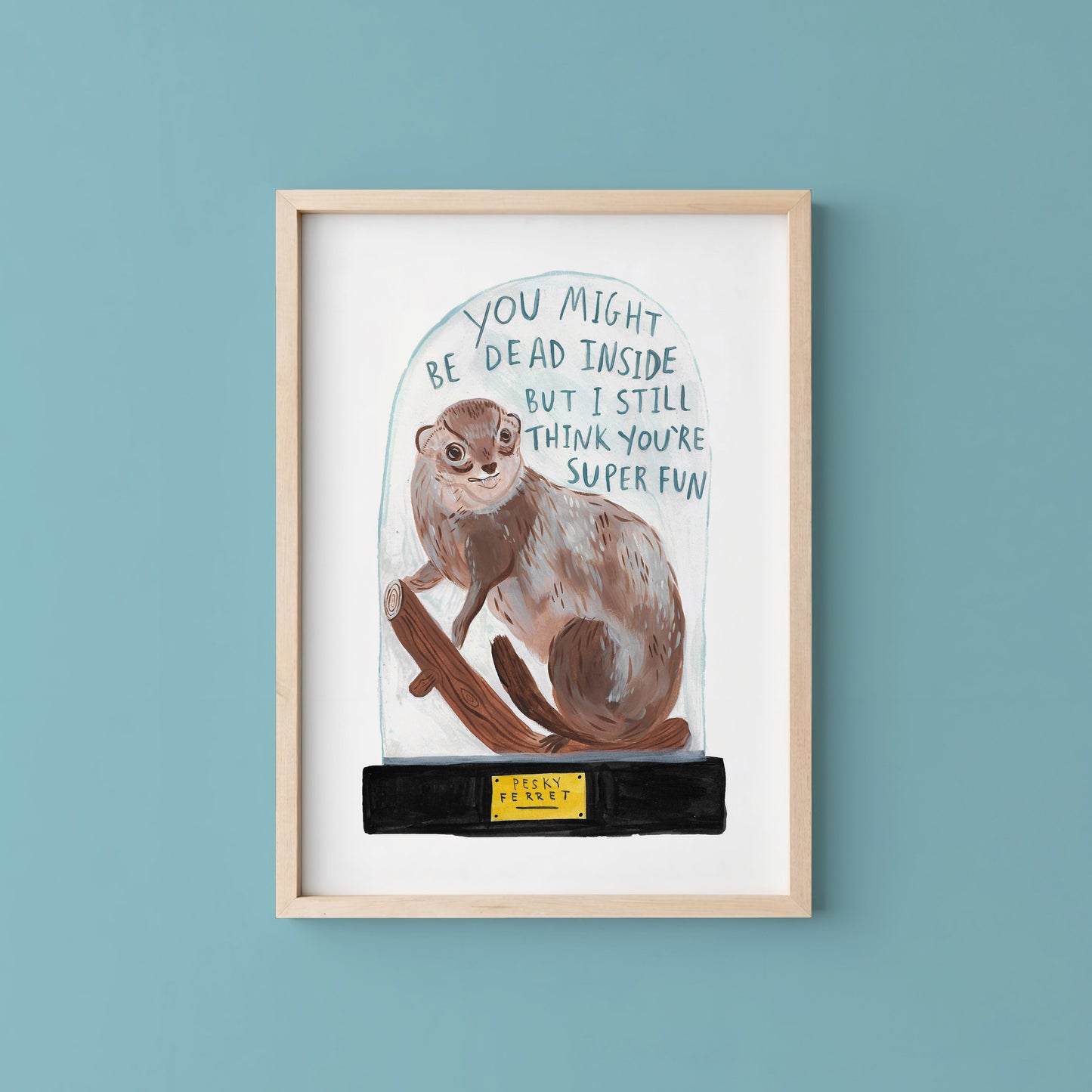 You Might be Dead Inside but Super Fun Art Print