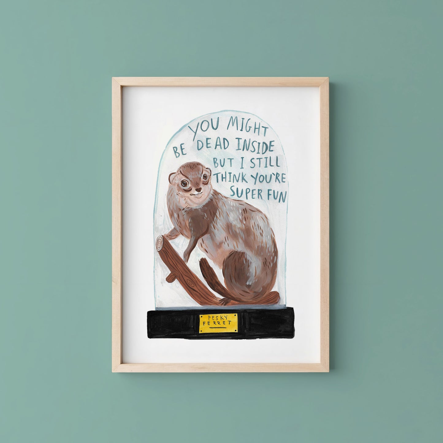 You Might be Dead Inside but Super Fun Art Print