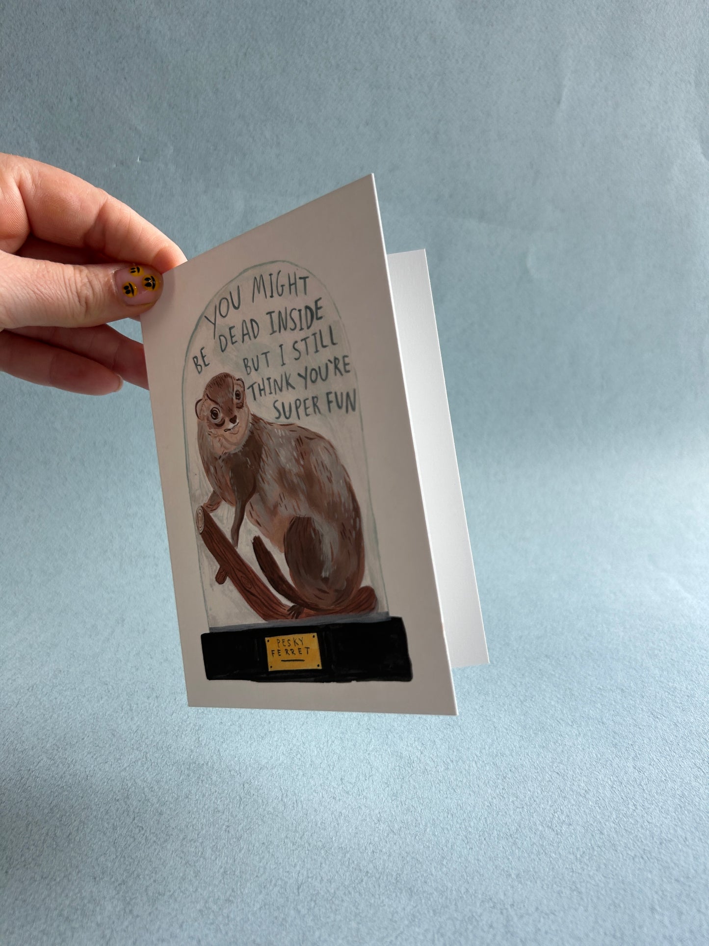 Dead Inside But I think You're Super Fun Greeting Card