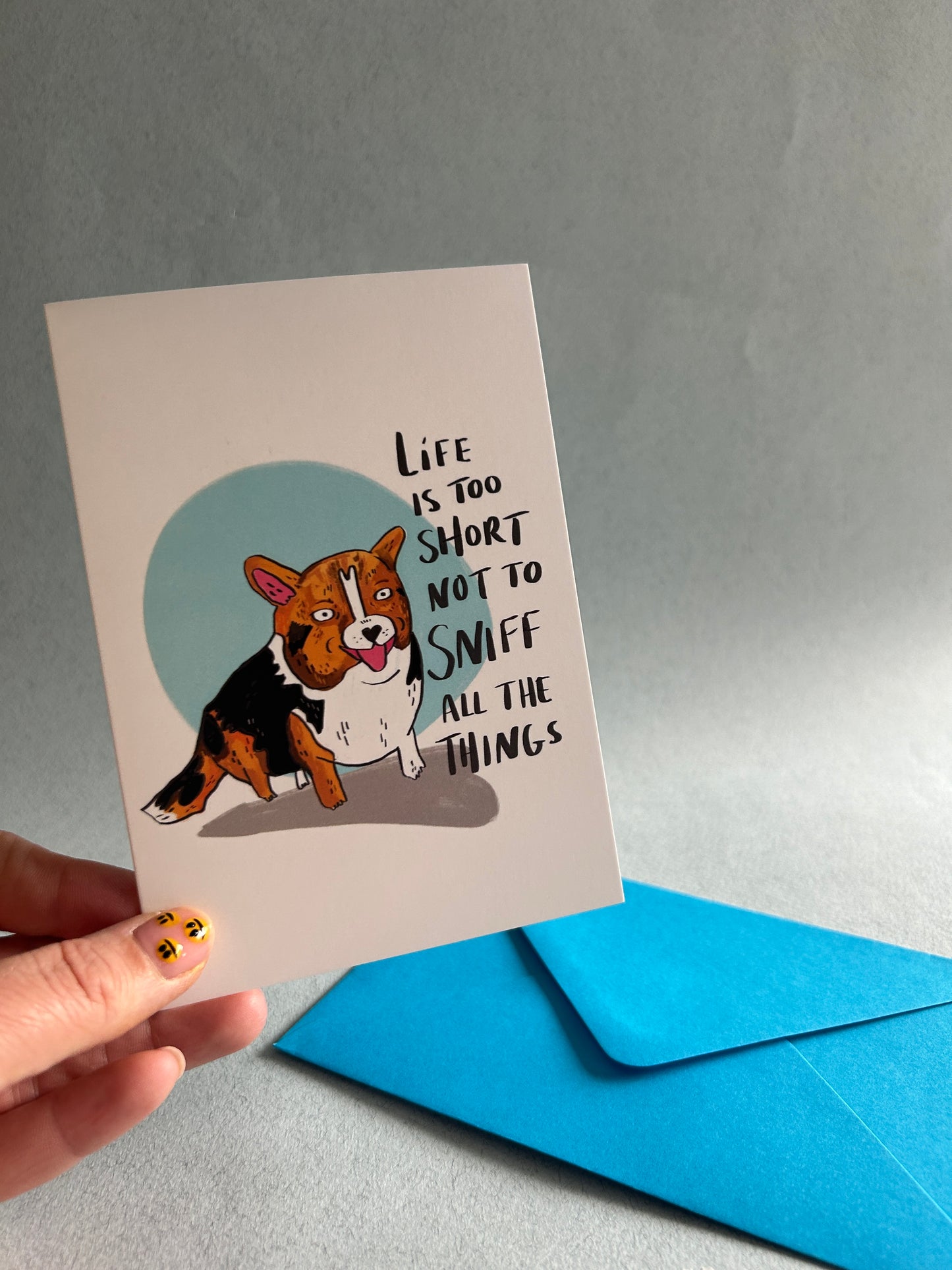 Life Is Too Short Not To Sniff All The Things Greeting Card