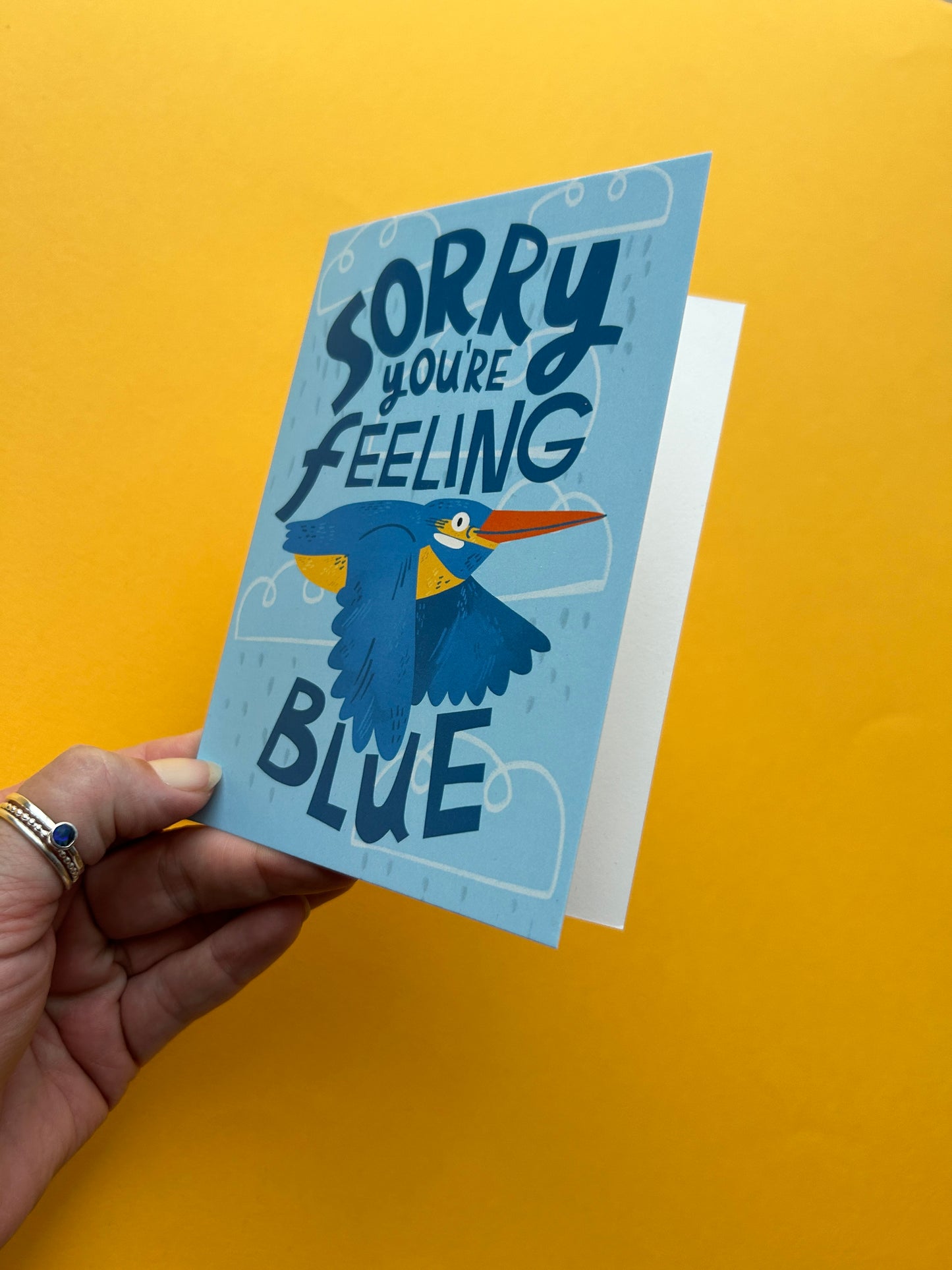Sorry You're Feeling Blue / Kingfisher / Greeting Card