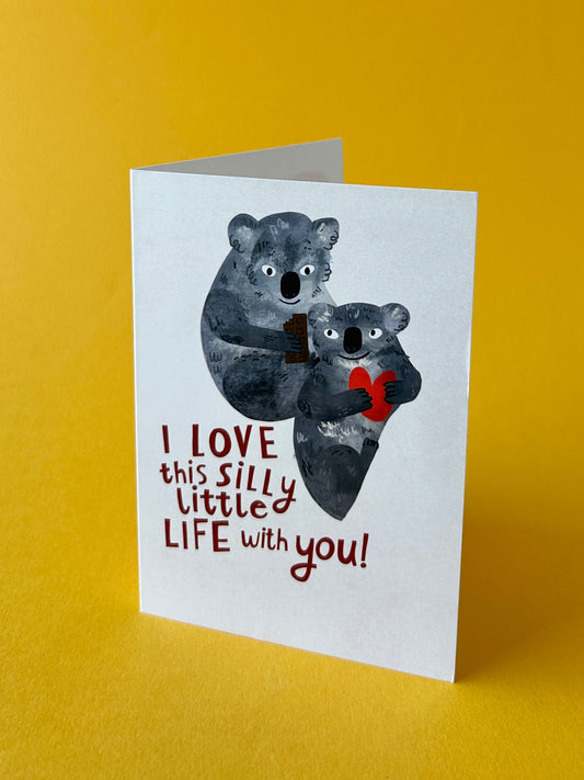 I Love This Silly Little Life Greeting Card