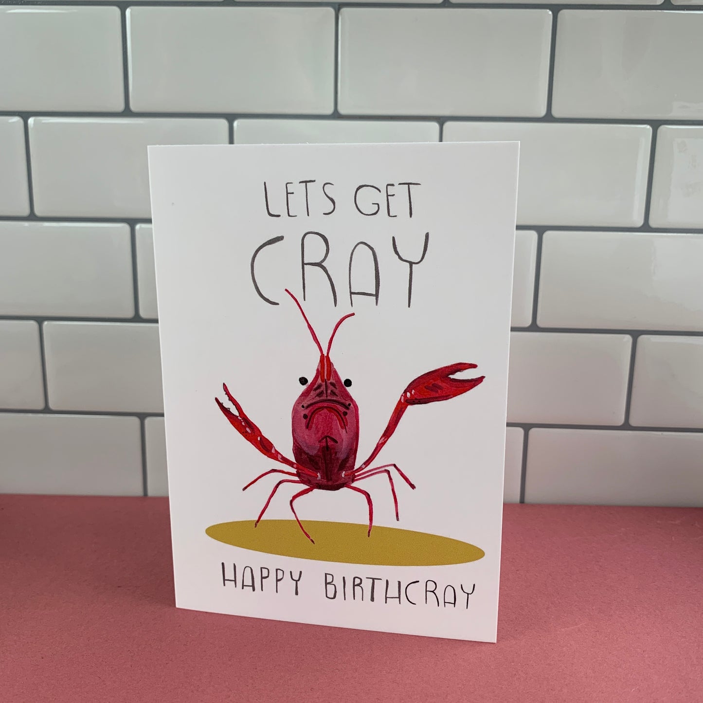 Let's Get Cray Birthday Greeting Card