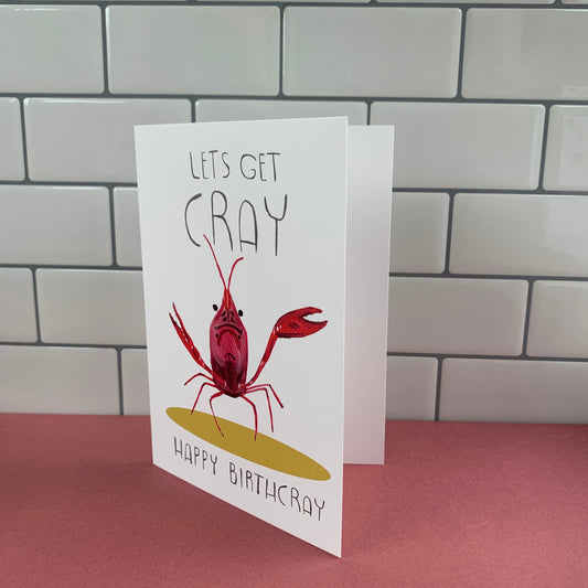 Let's Get Cray Birthday Greeting Card