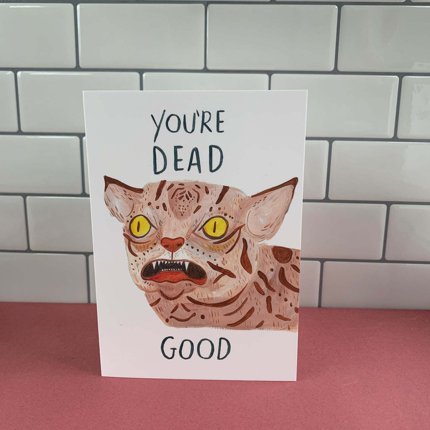 You're Dead Good - Bad Taxidermy Greeting Card