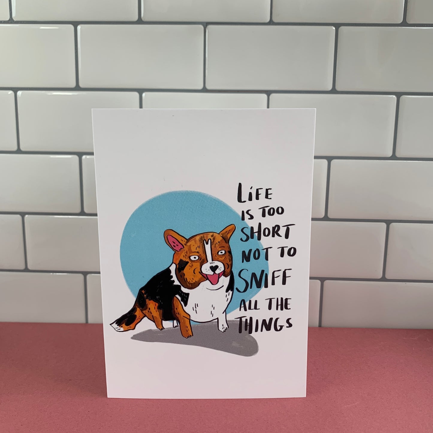 Life Is Too Short Not To Sniff All The Things Greeting Card