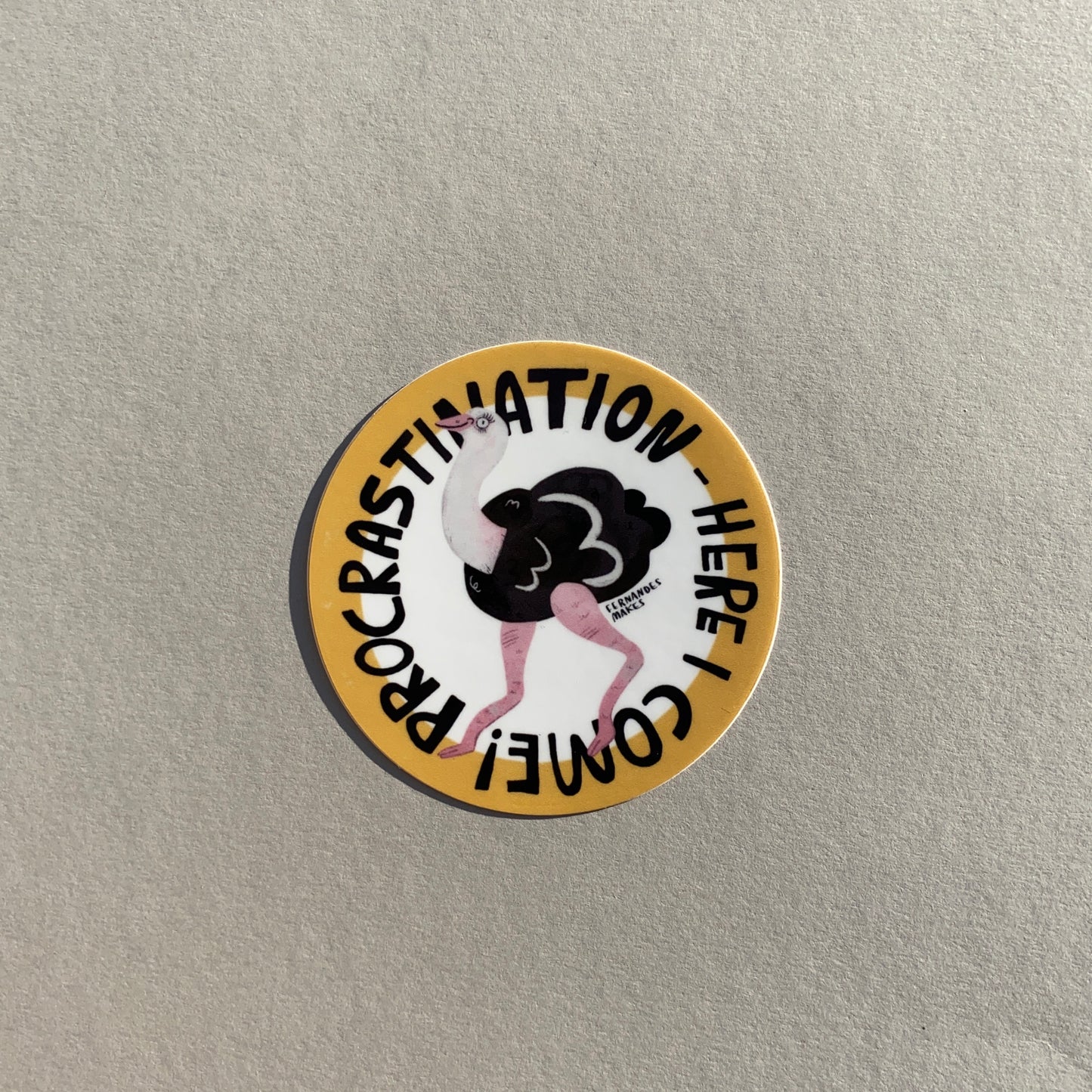 Procrastination Here I Come! Matte Vinyl Ostrich Sticker