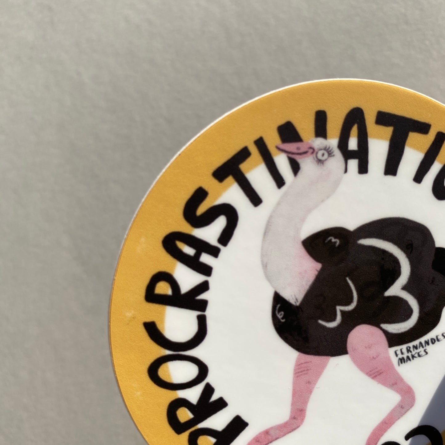Procrastination Here I Come! Matte Vinyl Ostrich Sticker