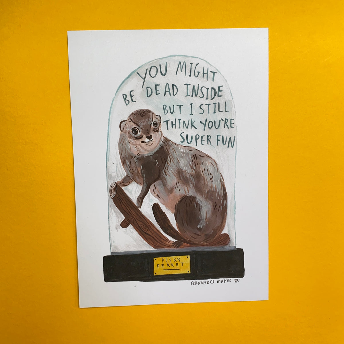 You Might be Dead Inside but Super Fun Art Print