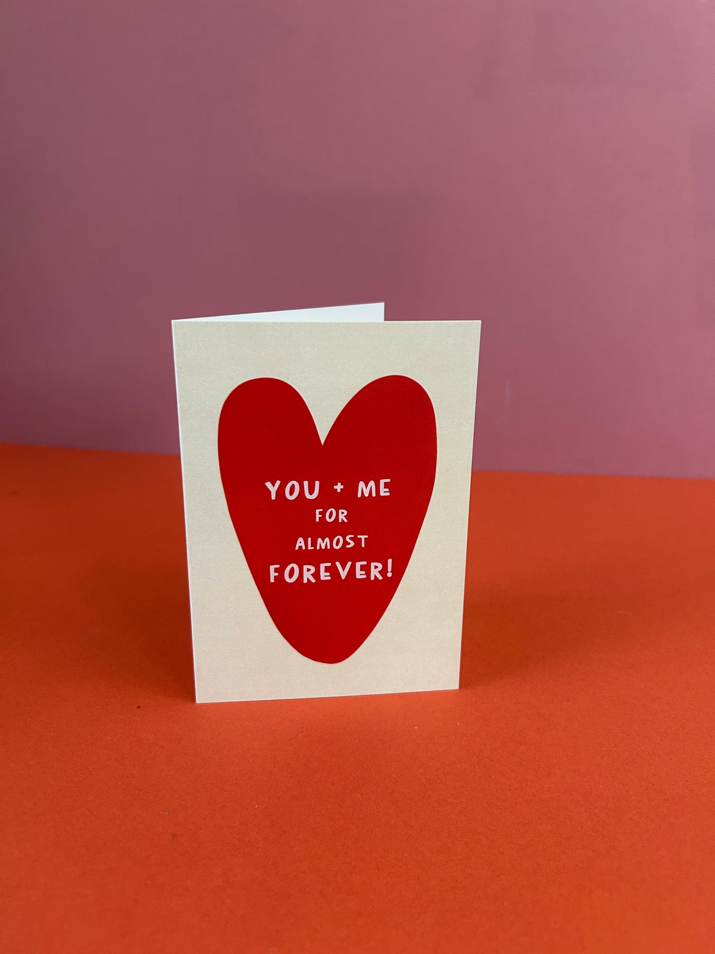 You + Me For Almost Forever! Greeting Card