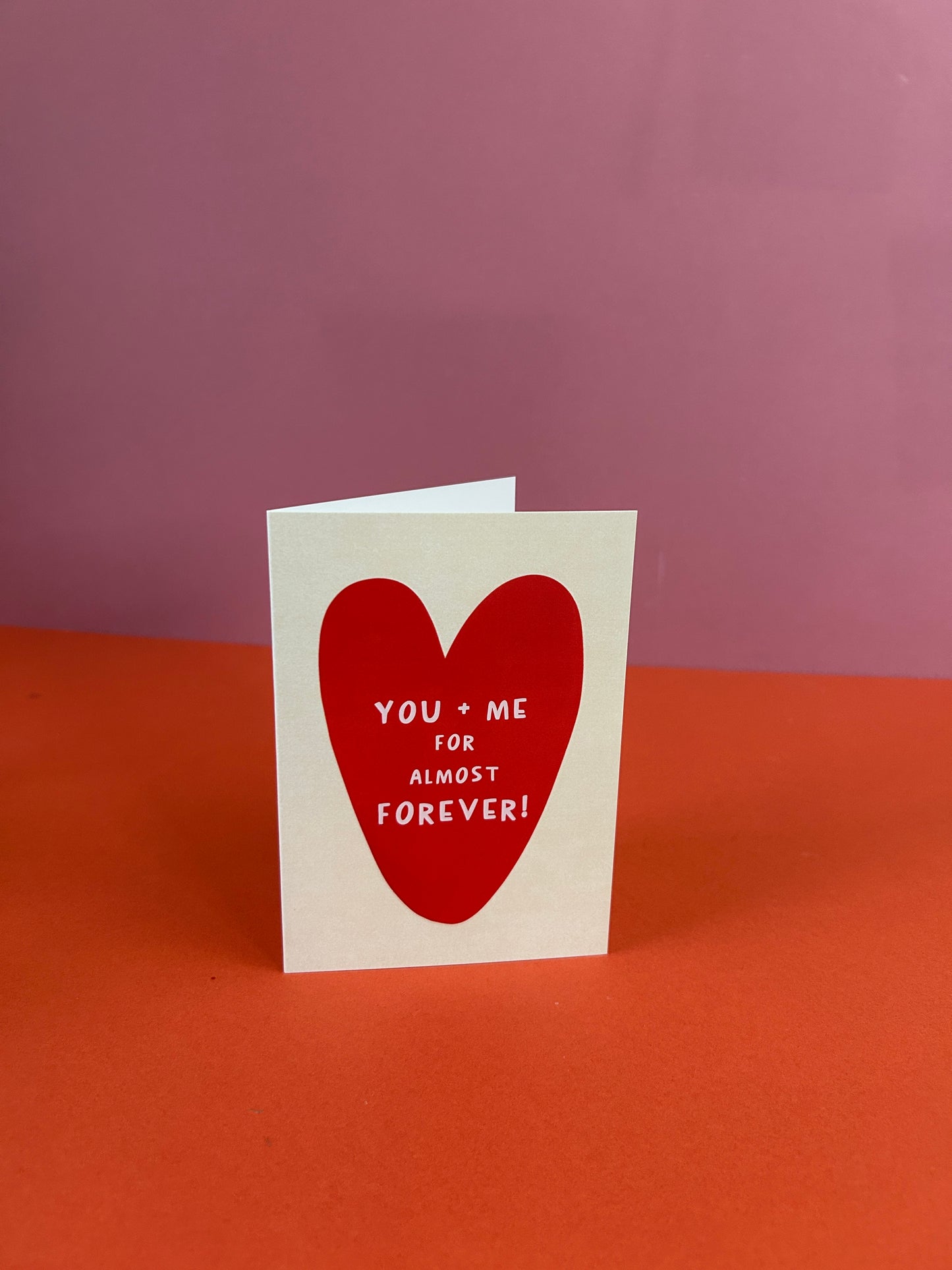You + Me For Almost Forever! Greeting Card