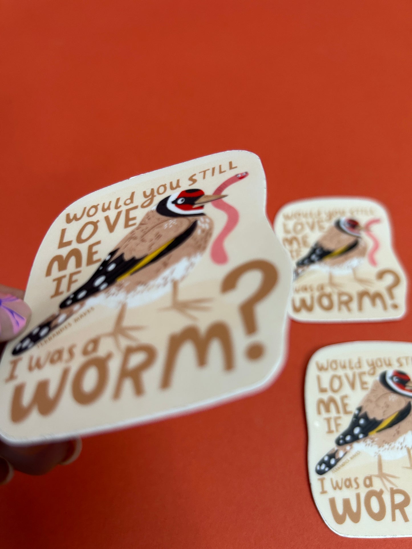 Would You Love Me If I Was A Worm Vinyl Sticker
