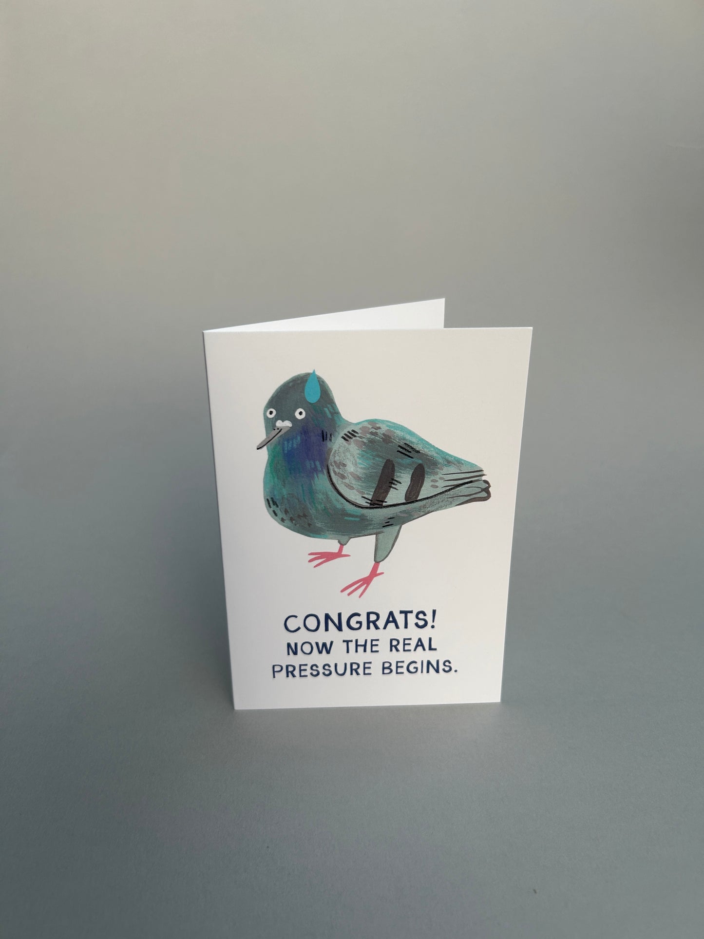 Congrats! Now The Real Pressure Begins Greeting Card