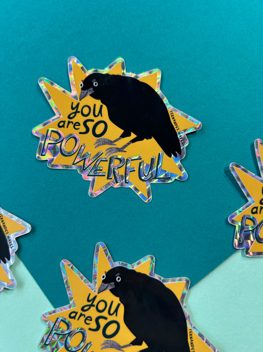 You Are So Powerful, Crow Prismatic Vinyl Sticker