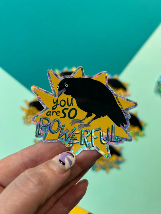 You Are So Powerful, Crow Prismatic Vinyl Sticker