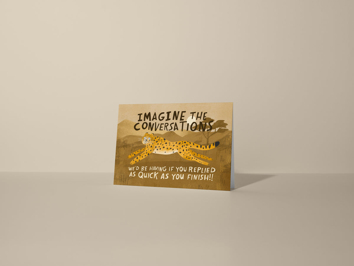 Imagine The Conversations We'd Be Having Greeting Card