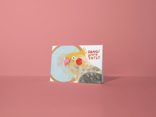 Dang You're Cute!! Greeting Card