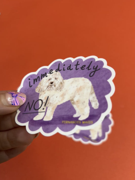 Immediately No Dog Vinyl Sticker