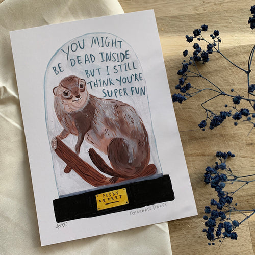 You Might be Dead Inside but Super Fun quirky Ferret Illustrated Home Decor, Animal Painting for animal Lovers, funny Nature Themed Wall Art - Fernandes Makes